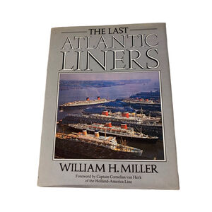 The Last Atlantic Liners Book by William H. Miller